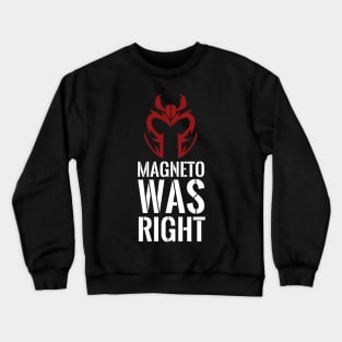 Magneto was right Crewneck Sweatshirt